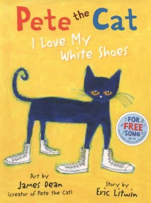 Pete the Cat: I Love My White Shoes の表紙